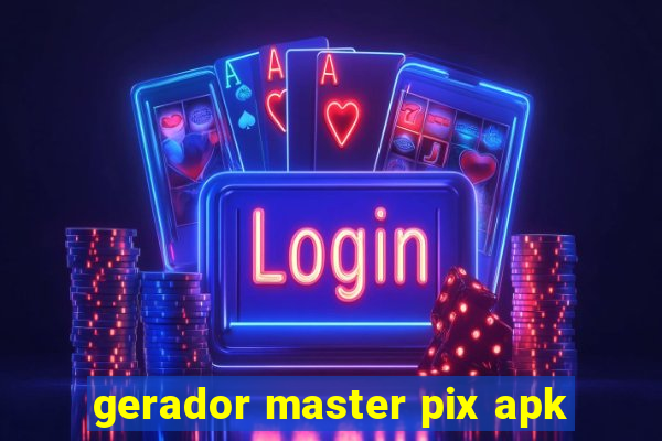 gerador master pix apk